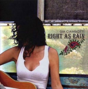 Gia Ciambotti Right As Rain (2007)
